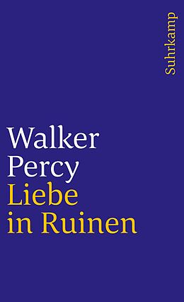 Kartonierter Einband Liebe in Ruinen von Walker Percy
