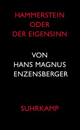 Fester Einband Hammerstein oder Der Eigensinn von Hans Magnus Enzensberger