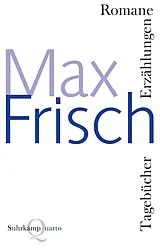 Kartonierter Einband Romane, Erzählungen, Tagebücher von Max Frisch