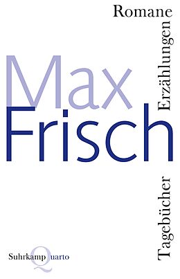 Kartonierter Einband Romane, Erzählungen, Tagebücher von Max Frisch