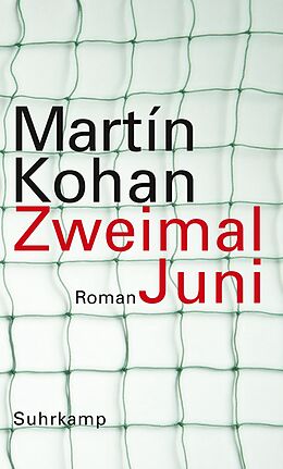 Fester Einband Zweimal Juni von Martín Kohan