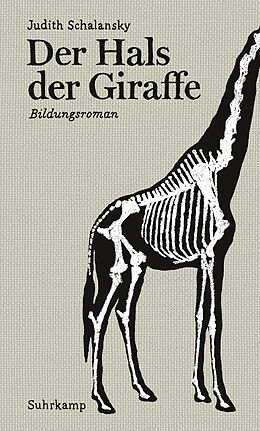 Fester Einband Der Hals der Giraffe von Judith Schalansky