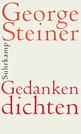 Fester Einband Gedanken dichten von George Steiner