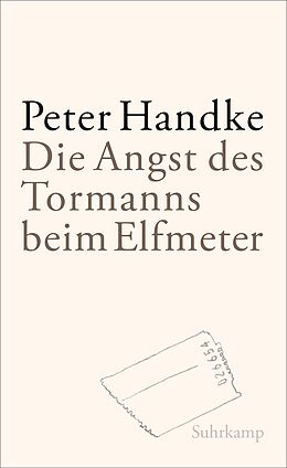 Fester Einband Die Angst des Tormanns beim Elfmeter von Peter Handke