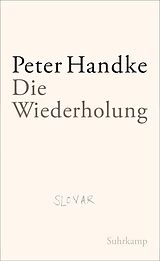 Fester Einband Die Wiederholung von Peter Handke