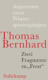 Fester Einband Argumente eines Winterspaziergängers von Thomas Bernhard
