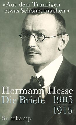Fester Einband »Aus dem Traurigen etwas Schönes machen« von Hermann Hesse