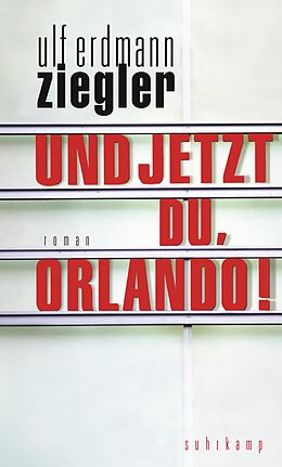Fester Einband Und jetzt du, Orlando! von Ulf Erdmann Ziegler
