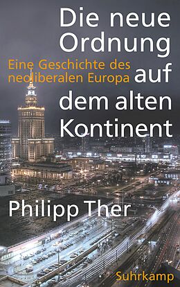 Fester Einband Die neue Ordnung auf dem alten Kontinent von Philipp Ther