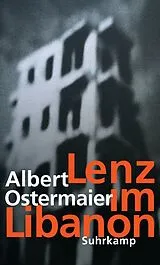 Fester Einband Lenz im Libanon von Albert Ostermaier