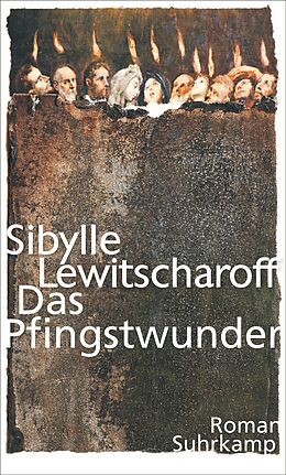 Fester Einband Das Pfingstwunder von Sibylle Lewitscharoff
