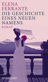 Fester Einband Die Geschichte eines neuen Namens von Elena Ferrante