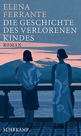 Fester Einband Die Geschichte des verlorenen Kindes von Elena Ferrante
