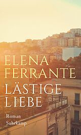 Fester Einband Lästige Liebe von Elena Ferrante