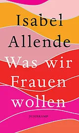Fester Einband Was wir Frauen wollen von Isabel Allende