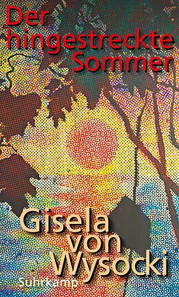 Fester Einband Der hingestreckte Sommer von Gisela von Wysocki