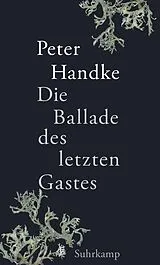 Fester Einband Die Ballade des letzten Gastes von Peter Handke