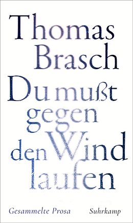 Fester Einband »Du mußt gegen den Wind laufen« von Thomas Brasch