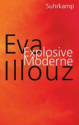 Fester Einband Explosive Moderne von Eva Illouz