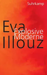 Fester Einband Explosive Moderne von Eva Illouz