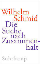 Fester Einband Die Suche nach Zusammenhalt von Wilhelm Schmid