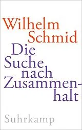 Fester Einband Die Suche nach Zusammenhalt von Wilhelm Schmid
