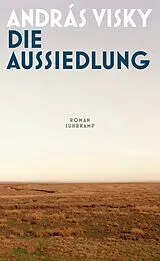 Fester Einband Die Aussiedlung von András Visky