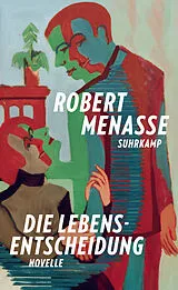 Fester Einband Die Lebensentscheidung von Robert Menasse