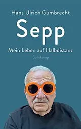 Fester Einband Sepp von Hans Ulrich Gumbrecht
