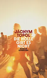 Fester Einband Die Hölle gibt es nicht von Jáchym Topol