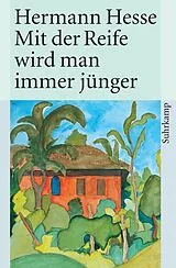 Fester Einband Mit der Reife wird man immer jünger von Hermann Hesse