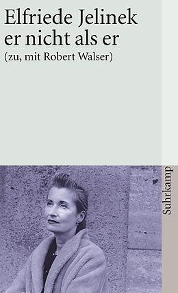 Kartonierter Einband er nicht als er (zu, mit Robert Walser) von Elfriede Jelinek