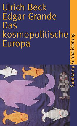 Kartonierter Einband Das kosmopolitische Europa von Ulrich Beck, Edgar Grande