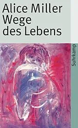 Kartonierter Einband (Kt) Wege des Lebens von Alice Miller