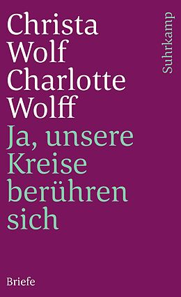 Kartonierter Einband Ja, unsere Kreise berühren sich von Christa Wolf, Charlotte Wolff