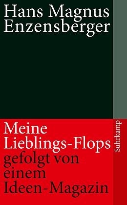 Kartonierter Einband Meine Lieblings-Flops, gefolgt von einem Ideen-Magazin von Hans Magnus Enzensberger