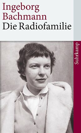 Kartonierter Einband Die Radiofamilie von Ingeborg Bachmann