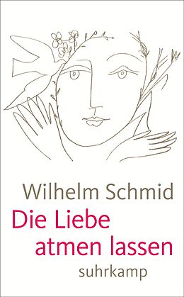 Kartonierter Einband Die Liebe atmen lassen von Wilhelm Schmid