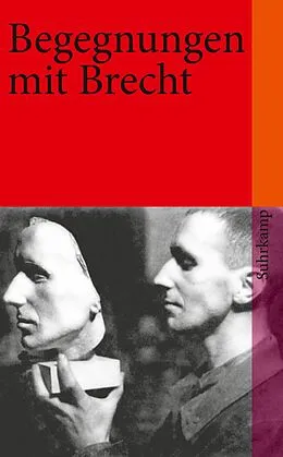 Kartonierter Einband Begegnungen mit Bertolt Brecht von 