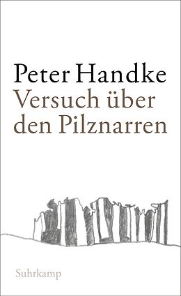 Kartonierter Einband Versuch über den Pilznarren von Peter Handke