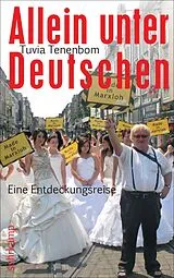 Kartonierter Einband Allein unter Deutschen von Tuvia Tenenbom
