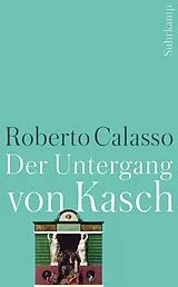 Kartonierter Einband Der Untergang von Kasch von Roberto Calasso