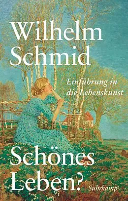 Fester Einband Schönes Leben? von Wilhelm Schmid