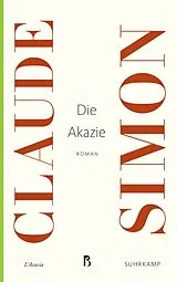 Kartonierter Einband Die Akazie von Claude Simon