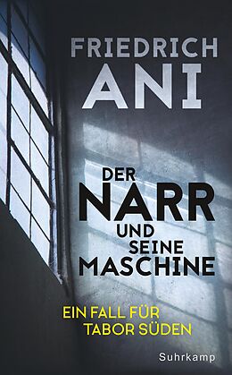 Kartonierter Einband Der Narr und seine Maschine von Friedrich Ani