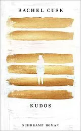Kartonierter Einband Kudos - Roman (Die Outline-Trilogie 3) von Rachel Cusk