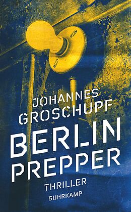 Kartonierter Einband Berlin Prepper von Johannes Groschupf