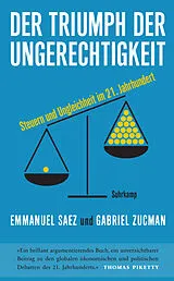 Kartonierter Einband Der Triumph der Ungerechtigkeit von Emmanuel Saez, Gabriel Zucman