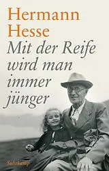 Fester Einband Mit der Reife wird man immer jünger von Hermann Hesse