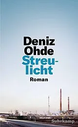 Kartonierter Einband Streulicht von Deniz Ohde
